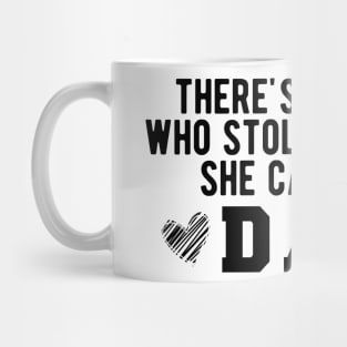 There's This Girl Who Stole My Heart She Calls Me Dad Mug